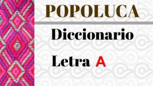 POPOLUCA-DICCIONARIO-LETRA-a