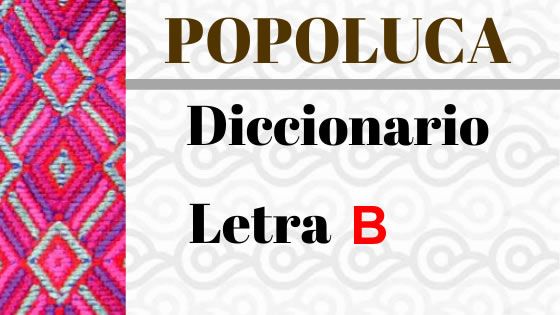 POPOLUCA-DICCIONARIO-LETRA-b