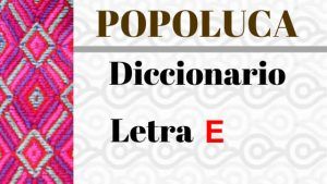 POPOLUCA-DICCIONARIO-LETRA-e