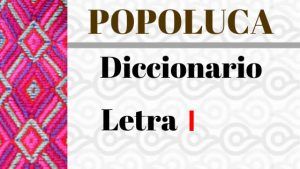 POPOLUCA-DICCIONARIO-LETRA-i