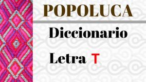 POPOLUCA-DICCIONARIO-LETRA-t