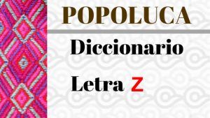 POPOLUCA-DICCIONARIO-LETRA-z