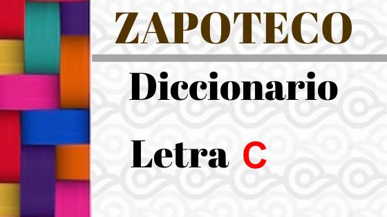 ZAPOTECO-DICCIONARIO-LETRA-c