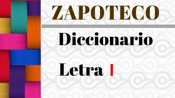ZAPOTECO-DICCIONARIO-LETRA-i