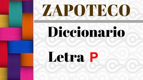 ZAPOTECO-DICCIONARIO-LETRA-p