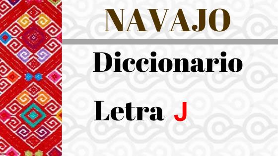 navajo-diccionario-letra-j