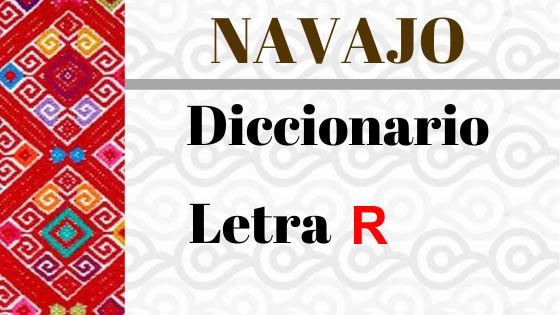 navajo-diccionario-letra-r