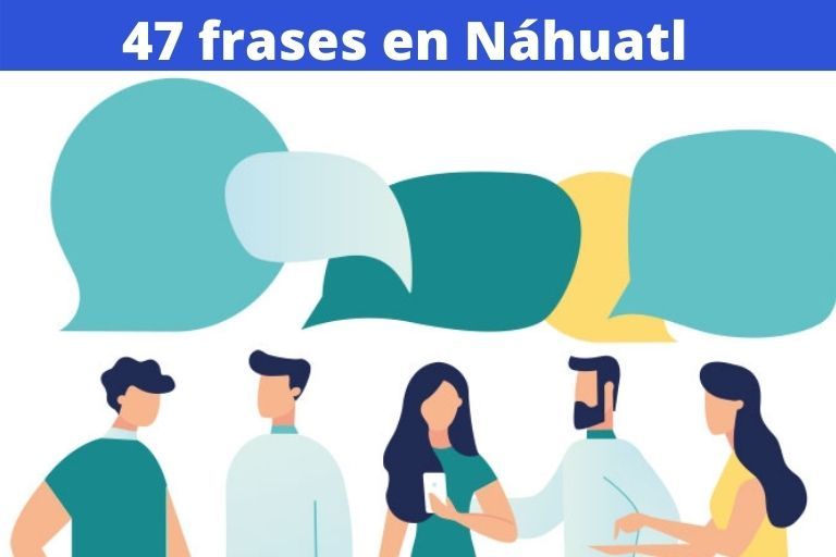 47 frases en náhuatl aprende ya