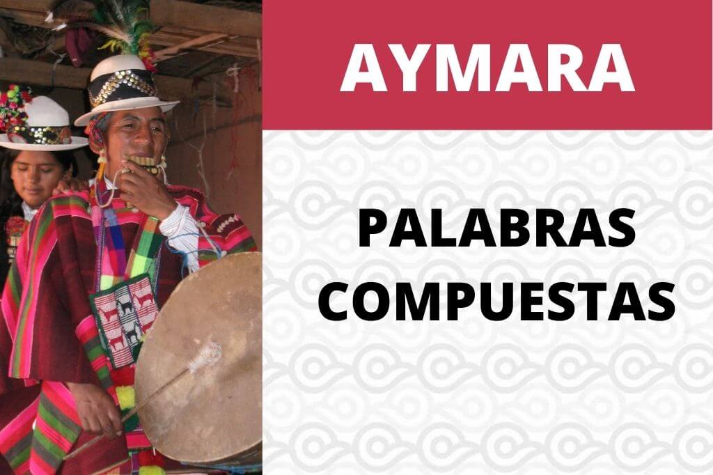 PALABRAS COMPUESTAS AYMARA