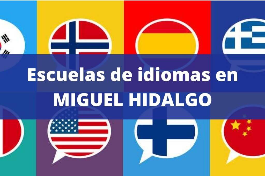 MIGUEL HIDALGO IDIOMAS ESCUELAS