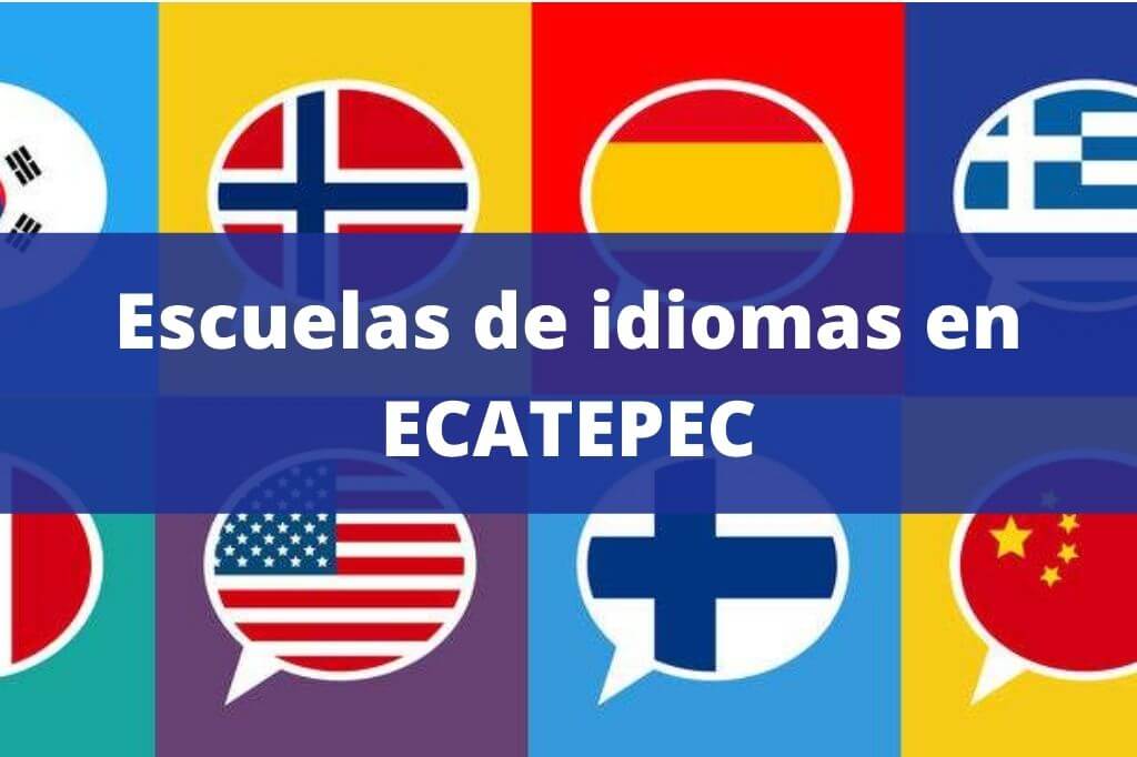 escuelas de idiomas en ecatepec
