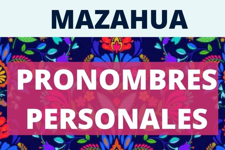 MAZAHUA PRONOMBRES PERSONALES